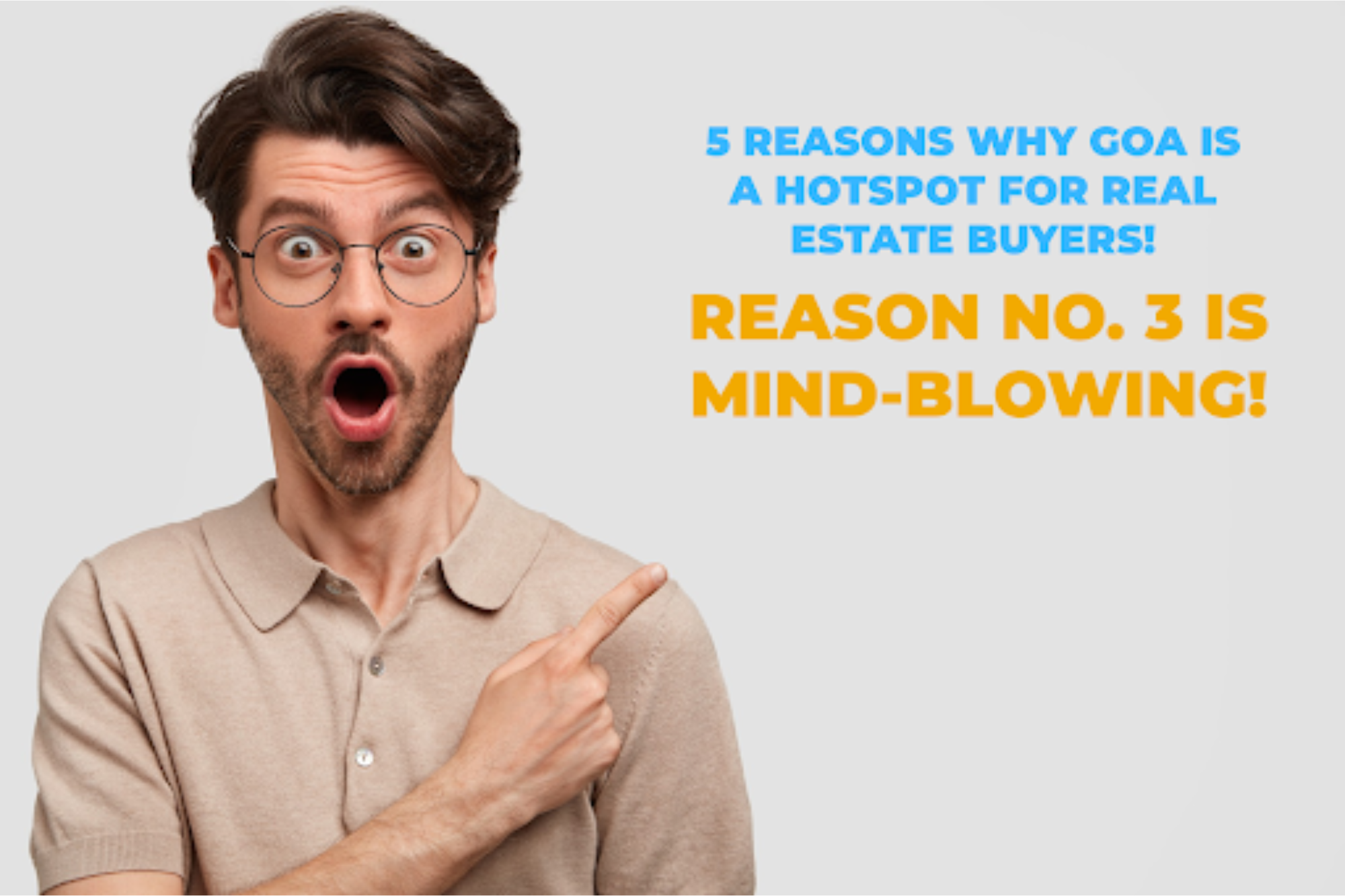 5 Reasons Why Goa is a Hotspot for Real Estate Buyers!  Reason No. 3 is Mind-Blowing!