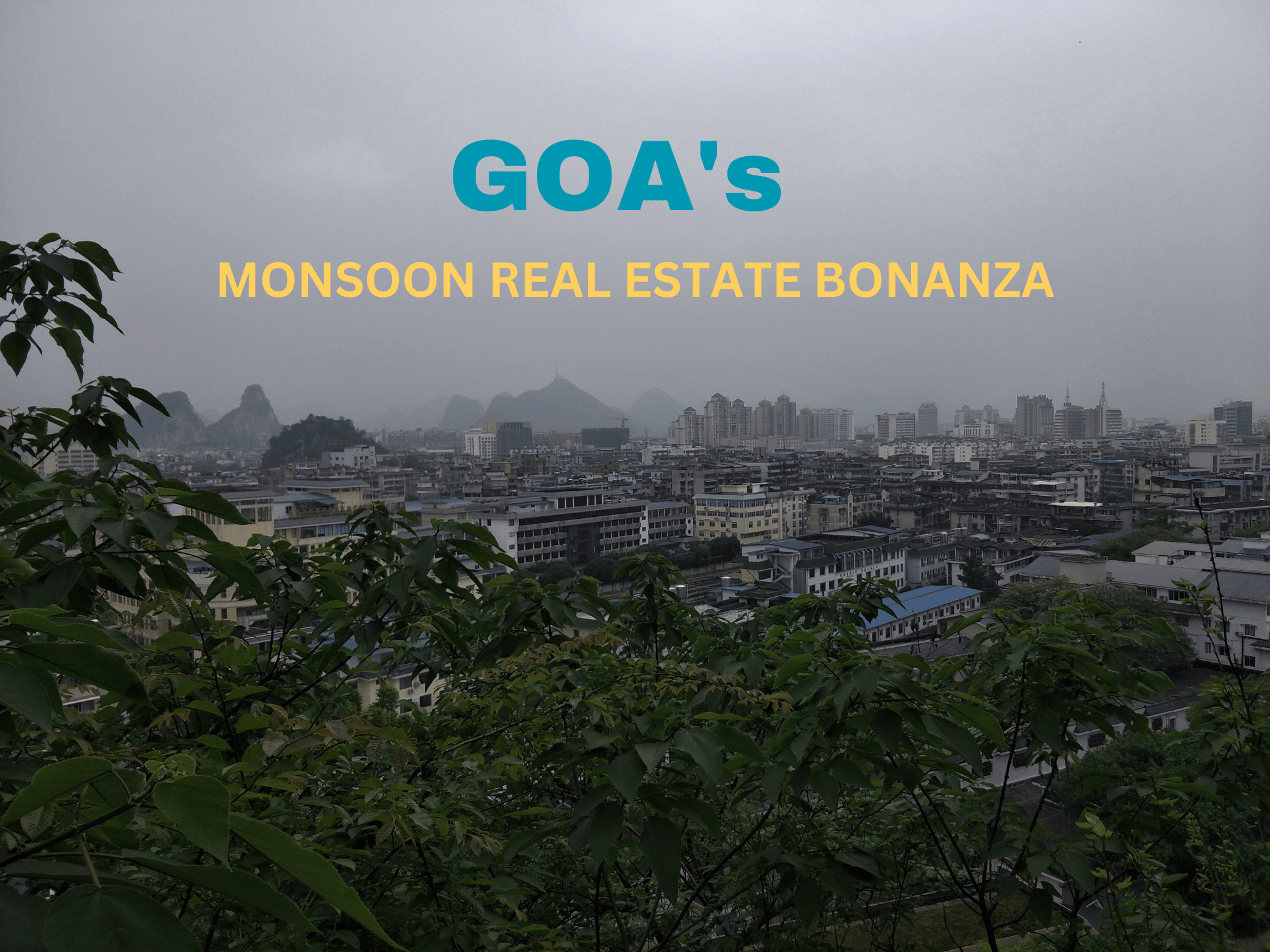 Monsoon Real Estate Insights: Pros & Cons of Buying Property in Goa